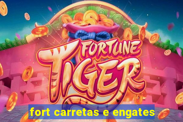 fort carretas e engates