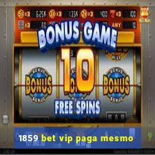 1859 bet vip paga mesmo