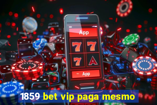 1859 bet vip paga mesmo