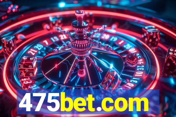 475bet.com