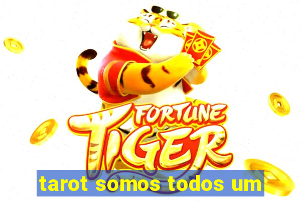 tarot somos todos um