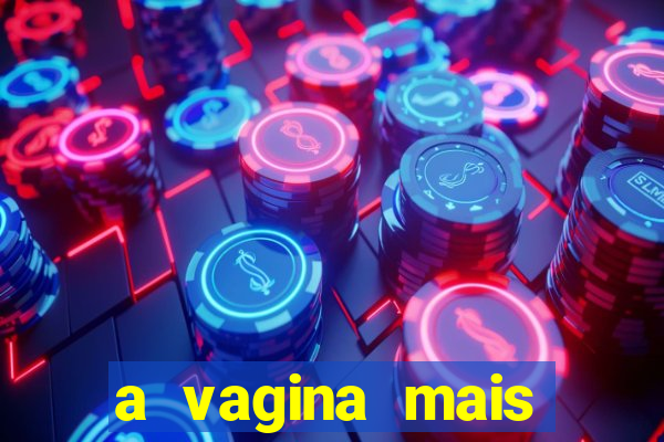 a vagina mais bonita do brasil