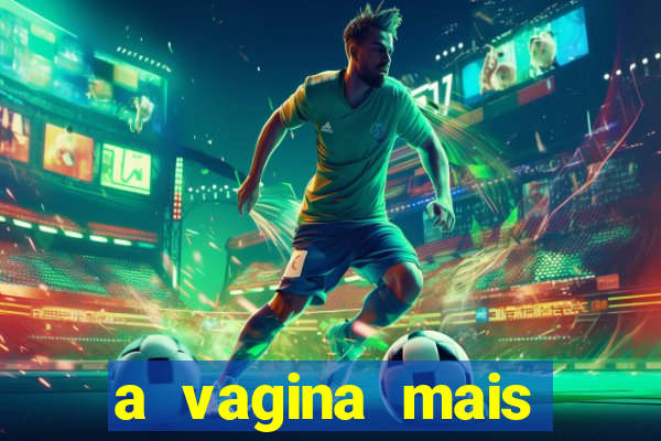 a vagina mais bonita do brasil