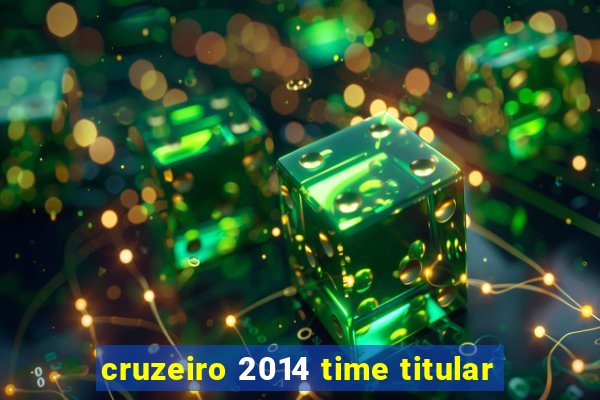 cruzeiro 2014 time titular