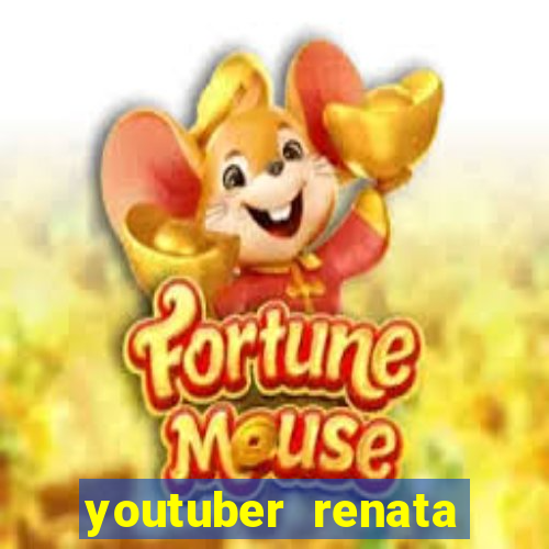 youtuber renata santos nua