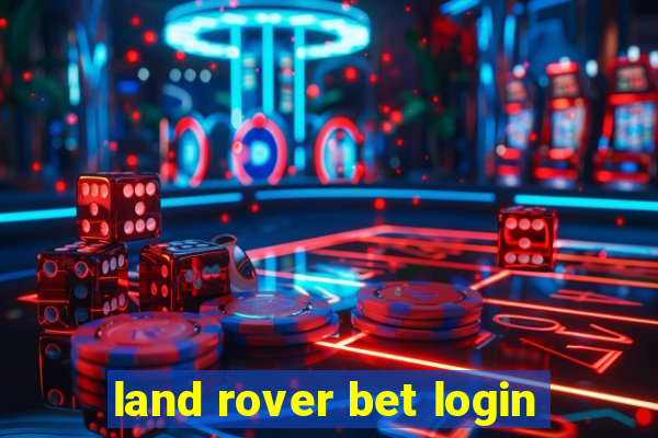 land rover bet login