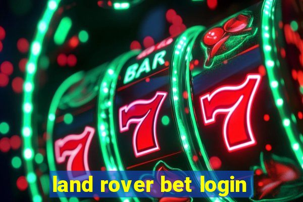 land rover bet login