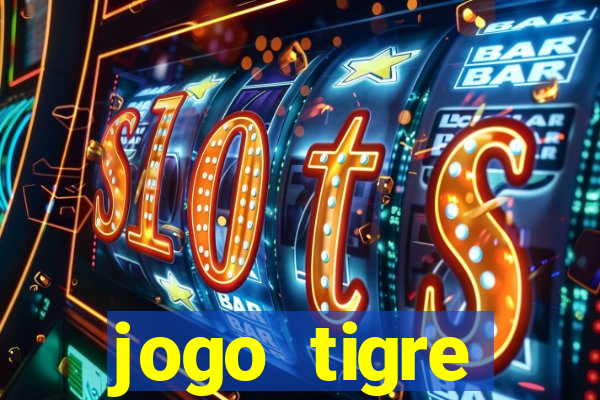 jogo tigre plataforma nova