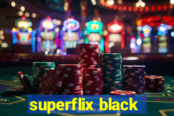 superflix black