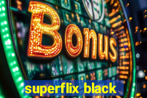 superflix black