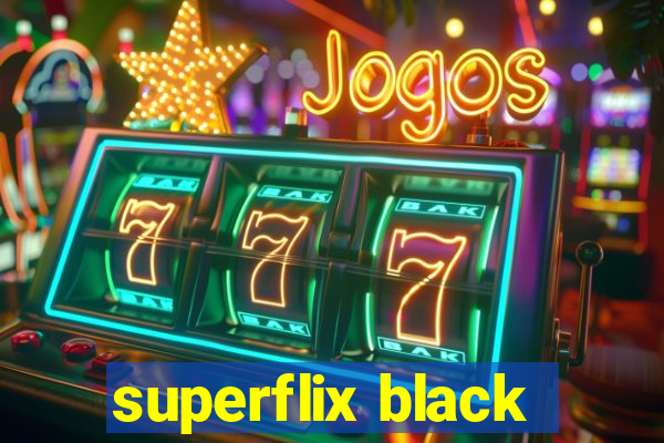 superflix black