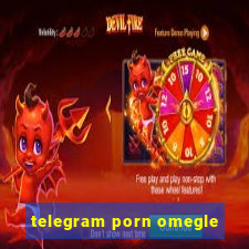 telegram porn omegle