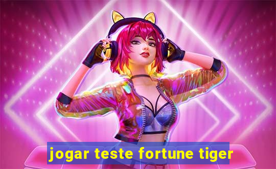 jogar teste fortune tiger