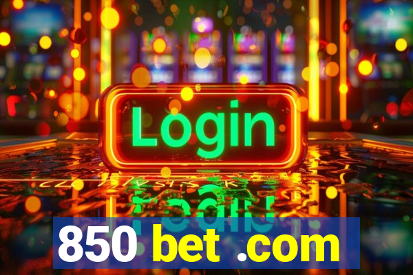 850 bet .com