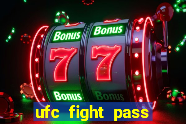 ufc fight pass assistir online