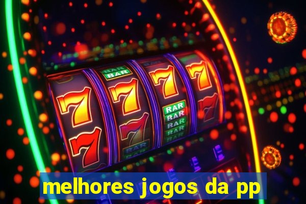 melhores jogos da pp