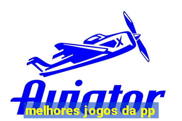 melhores jogos da pp