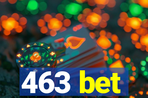 463 bet