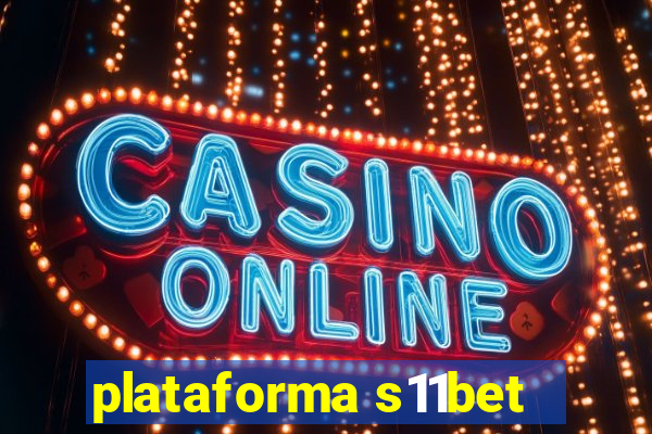 plataforma s11bet