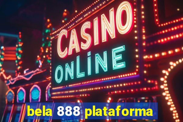 bela 888 plataforma