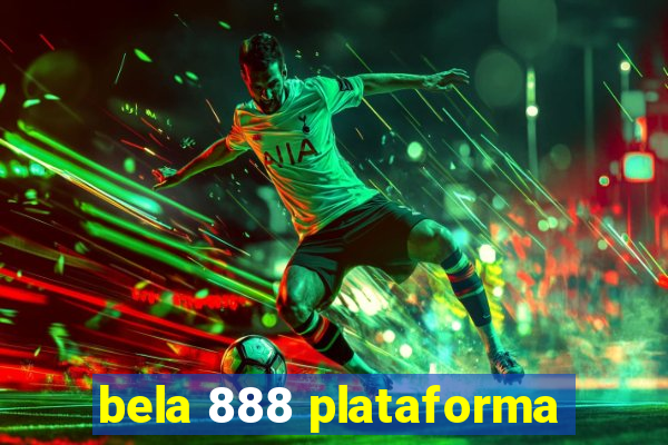 bela 888 plataforma