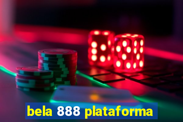 bela 888 plataforma