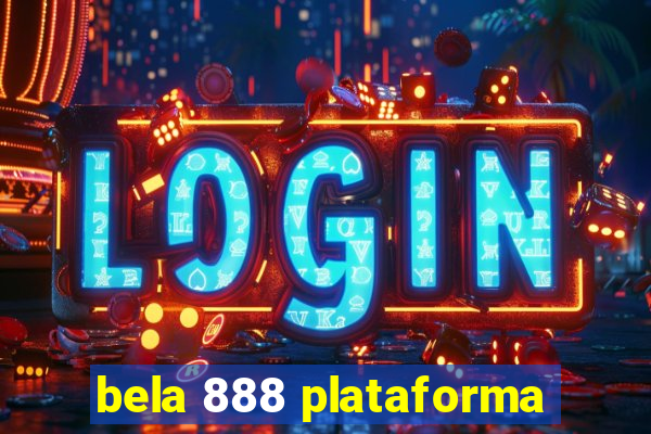 bela 888 plataforma