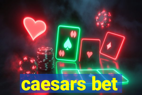 caesars bet