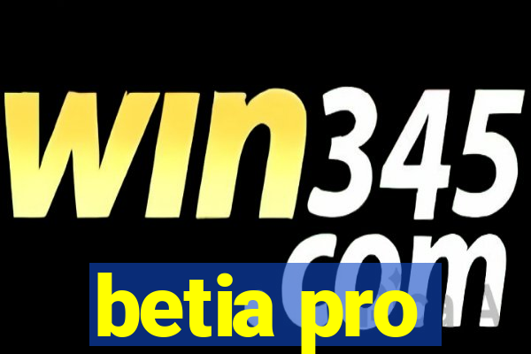 betia pro