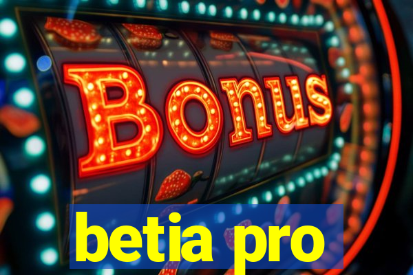 betia pro