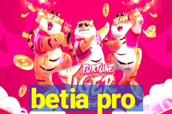 betia pro