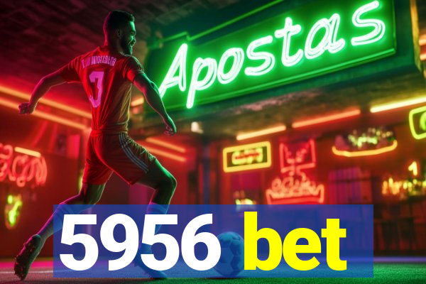 5956 bet