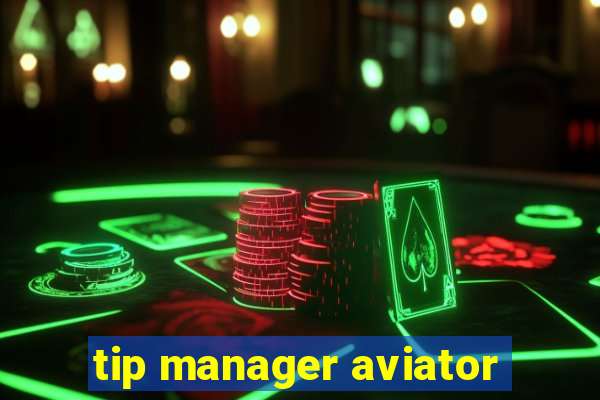 tip manager aviator