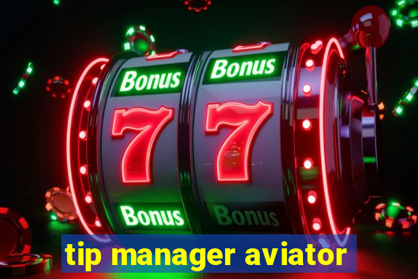 tip manager aviator