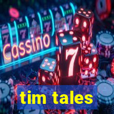 tim tales