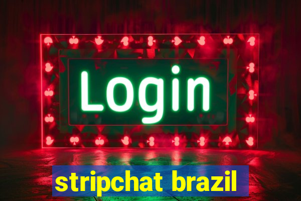 stripchat brazil