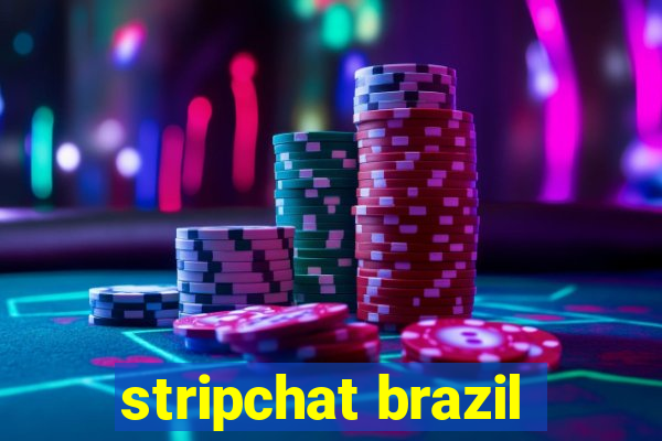 stripchat brazil