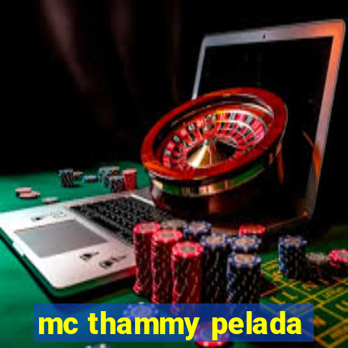 mc thammy pelada