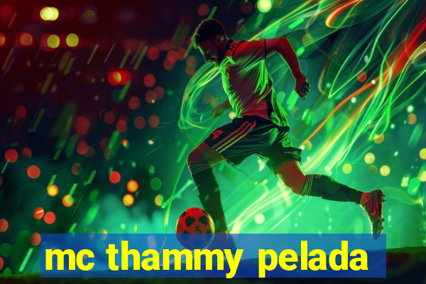 mc thammy pelada