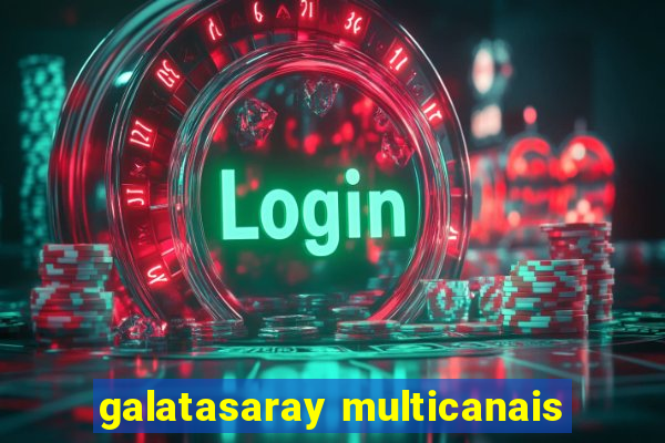 galatasaray multicanais