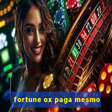 fortune ox paga mesmo