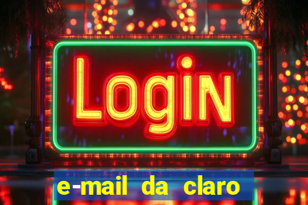 e-mail da claro para enviar comprovante de pagamento