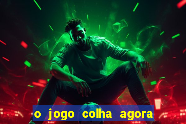 o jogo colha agora paga mesmo