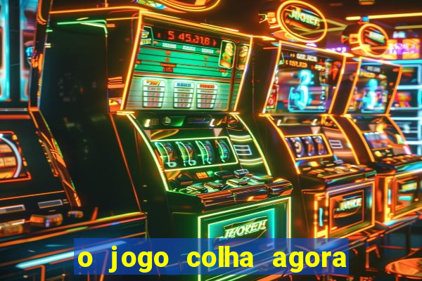 o jogo colha agora paga mesmo