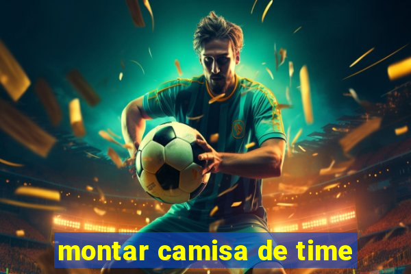 montar camisa de time