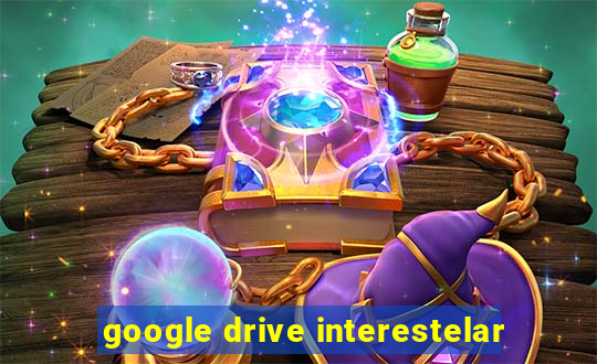 google drive interestelar