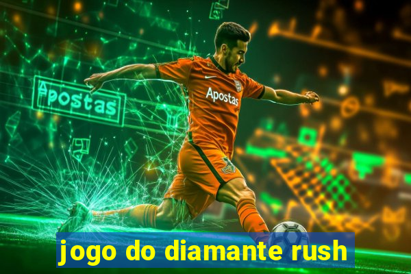 jogo do diamante rush