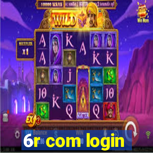 6r com login