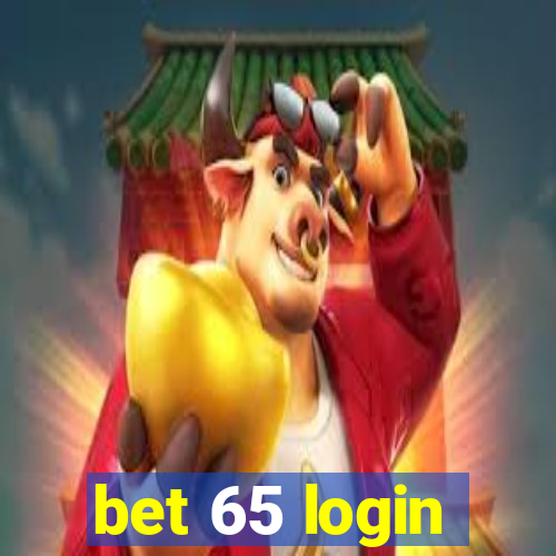 bet 65 login