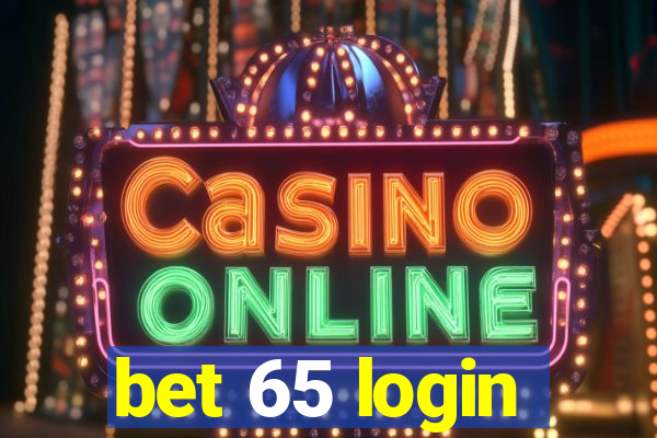 bet 65 login